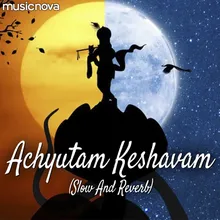 Achyutam Keshavam Krishna Damodaram Lofi